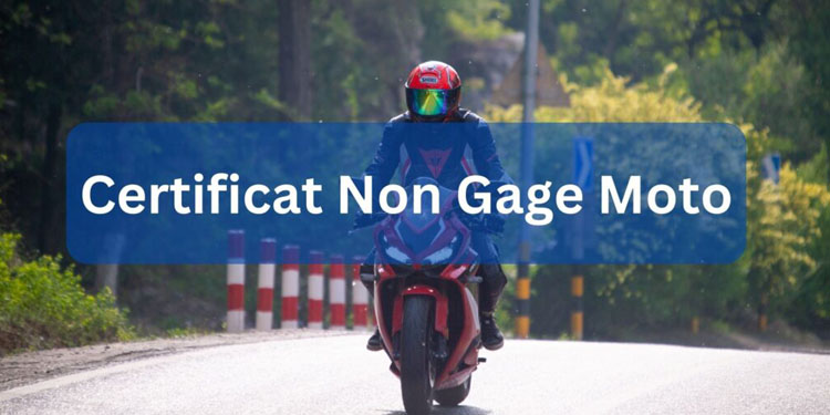 Certificat de non-gage moto-Comment l'obtenir