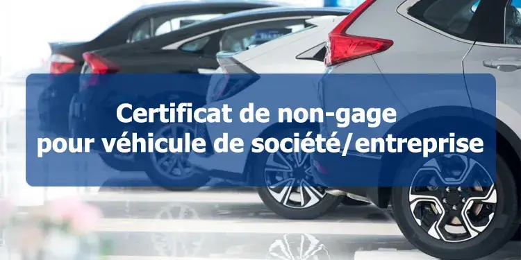 Certificat-de-non-gage-pour-vehicule-societe-entreprise-01